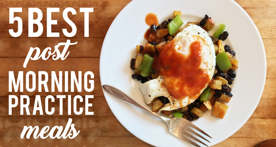 5 Best Post Morning Practice Meals // by Stephanie Warthling
