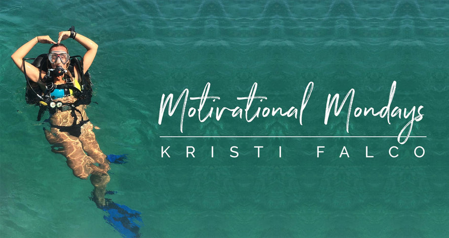 MOTIVATIONAL MONDAYS // KRISTI FALCO